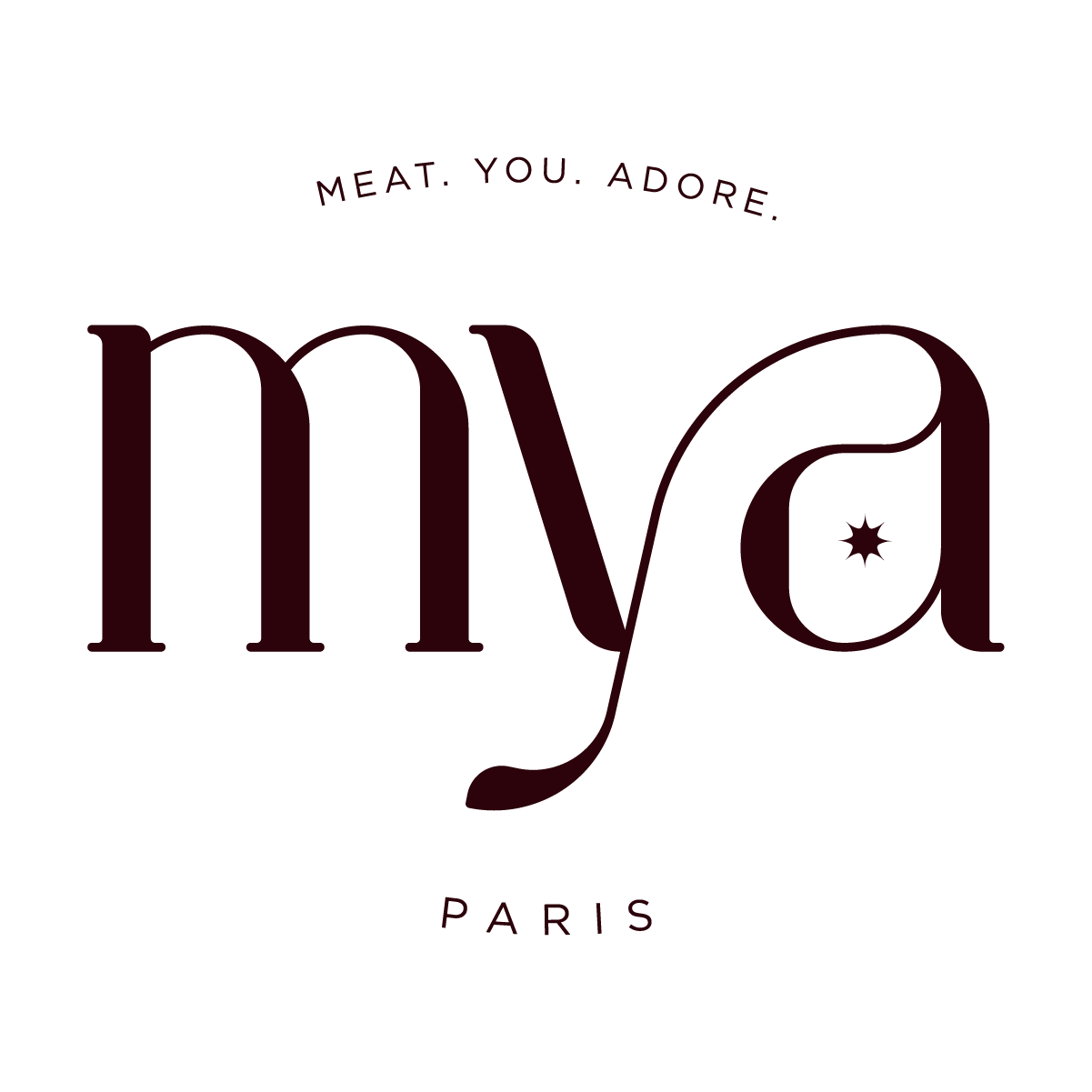 MYA Paris — Meat. You. Adore.